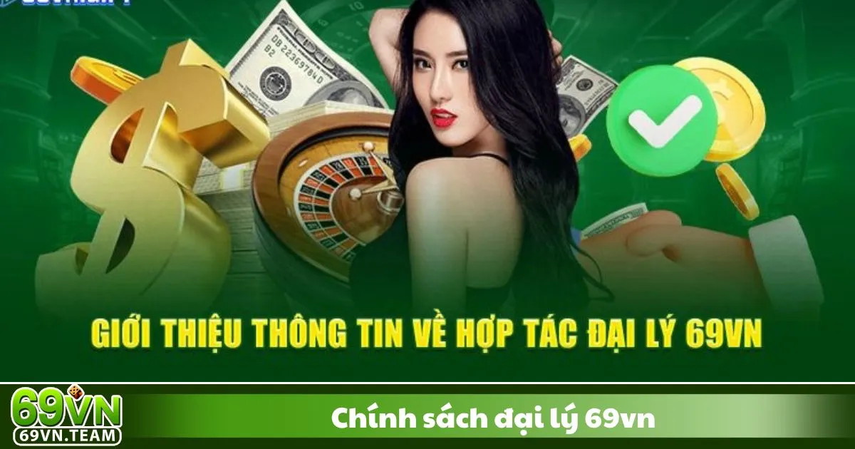 Chính Sách Đại Lý 69VN 3 Lợi Ích Khi Trở Thành Đại Lý 69VN